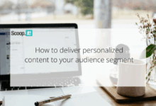 How to Deliver Personalized Content to Your Audience Segments How to Deliver Personalized Content to Your Audience Segments