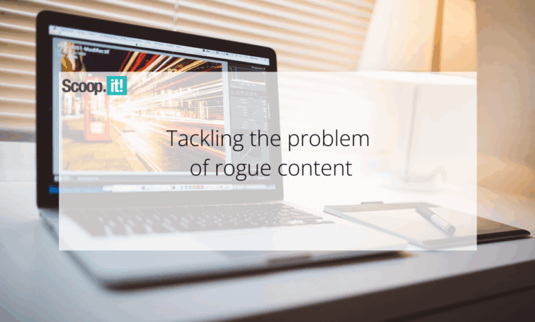 Tackling the Problem of Rogue Content